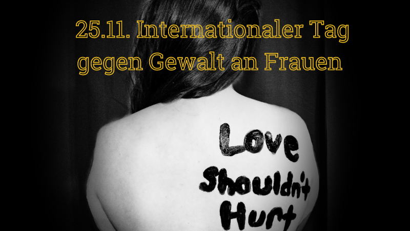 25.11. Internationaler Tag gegen Gewalt an Frauen